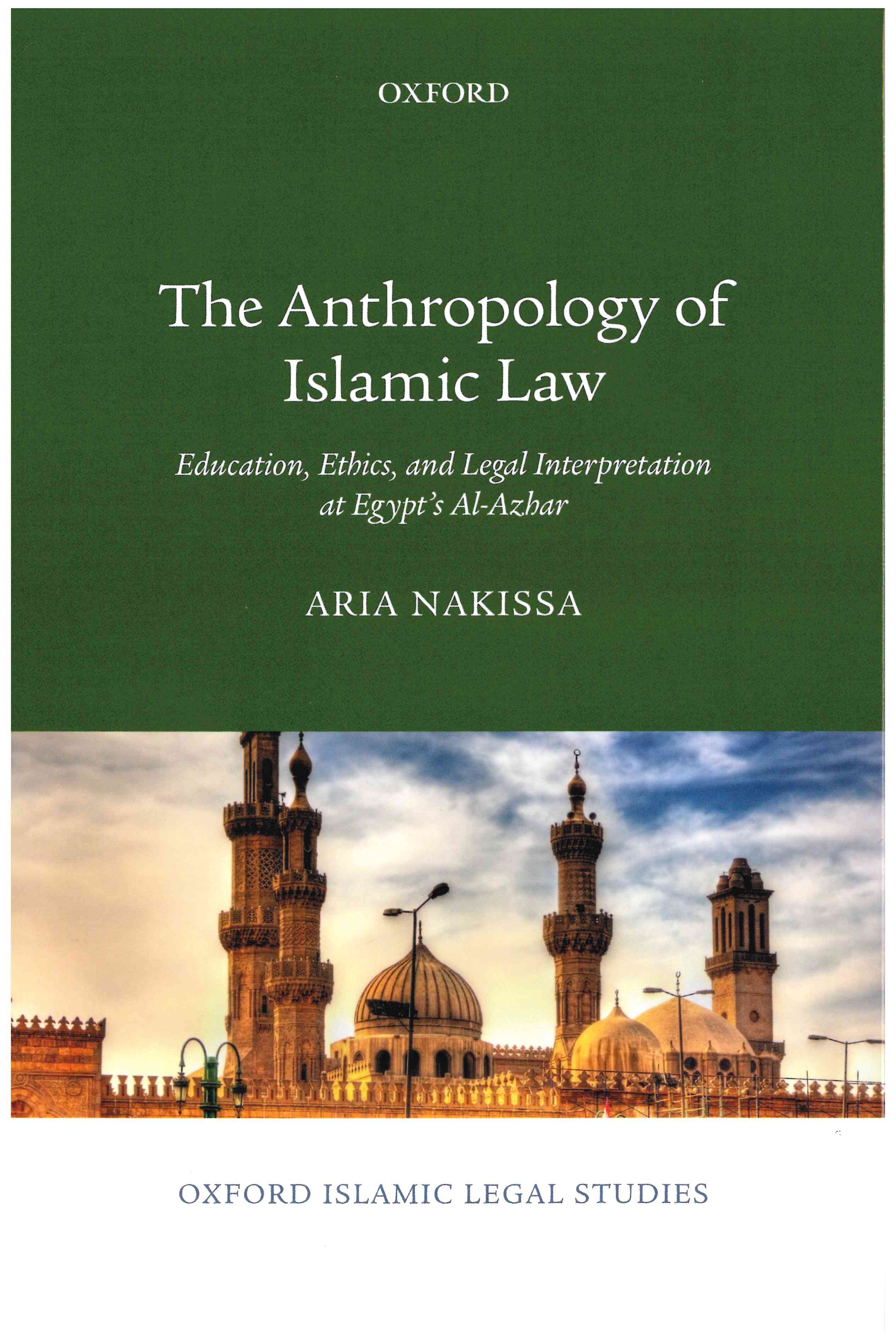 The Anthropology of Islamic Law: Education, Ethics, and Legal Interpretation at Egypt's Al-Azhar